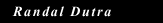 Randal Dutra